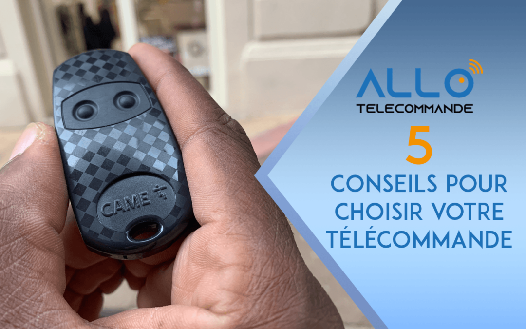 5 conseils pour choisir votre télécommande