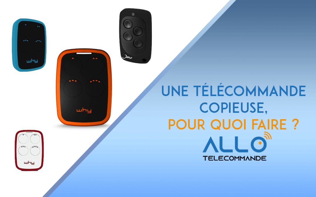 Une télécommande copieuse, pour quoi faire ?