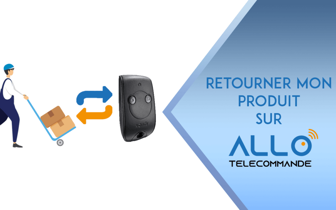 Comment retourner mon produit chez Allo Télécommande ?
