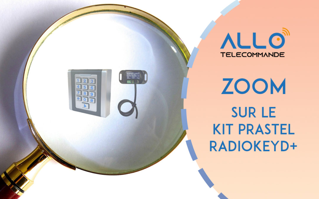 Focus sur le Kit PRASTEL RadioKeyD+