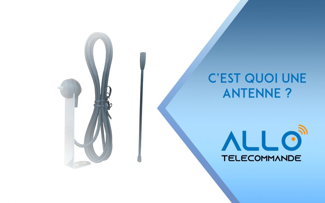 C’est quoi une antenne ?