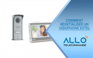 Bannière Allo Télécommande : “Comment réinitialiser un visiophone Extel” avec platine de rue et écran intérieur